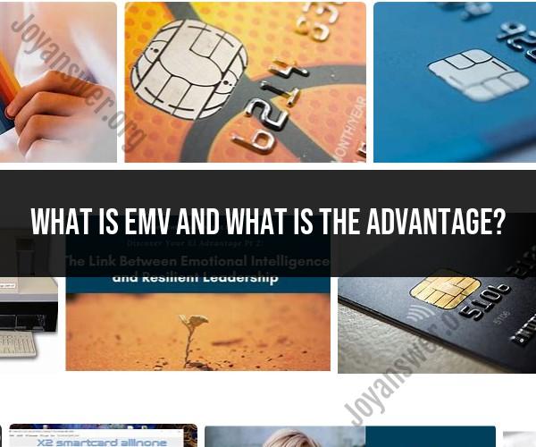 EMV Explained: Advantages and Benefits