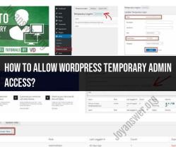 Enabling Temporary Access: Granting Admin Privileges in WordPress
