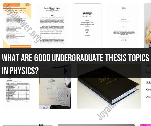 Engaging Undergraduate Thesis Topics in Physics