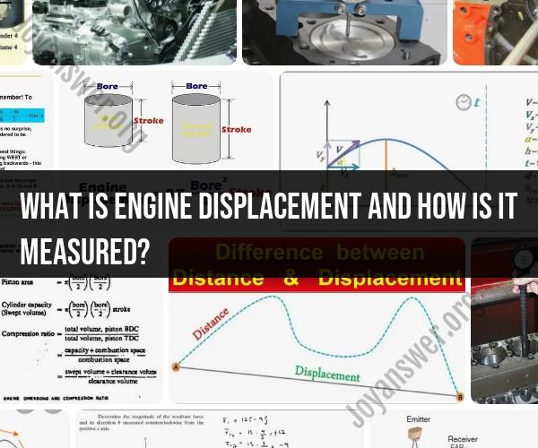 Engine Displacement: Definition and Measurement Techniques