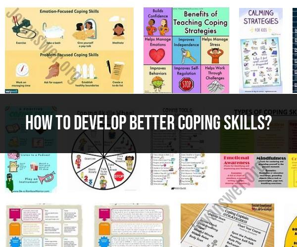 Enhancing Coping Skills: Strategies for Better Resilience