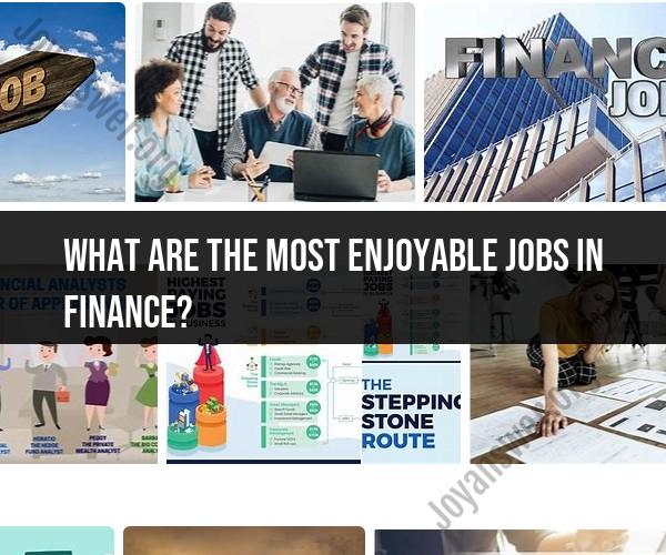Enjoyable Jobs in Finance: Pursuing a Rewarding Career