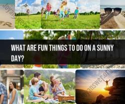 Enjoying Sunshine to the Fullest: Fun Activities for Sunny Days