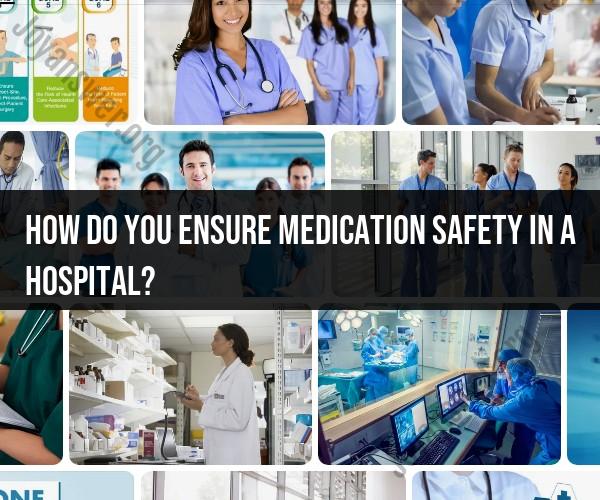 Ensuring Medication Safety in Hospitals: Best Practices