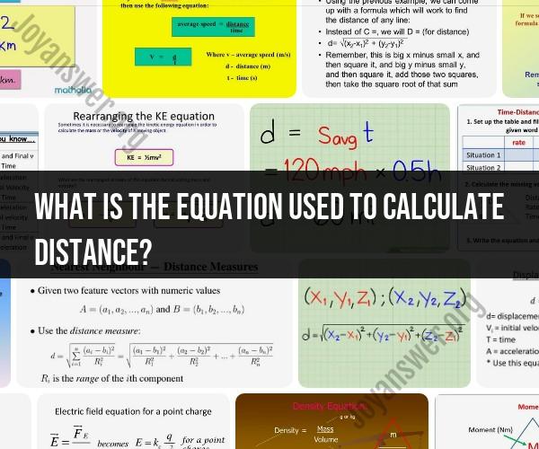 Equations for Calculating Distance: Variations and Use Cases