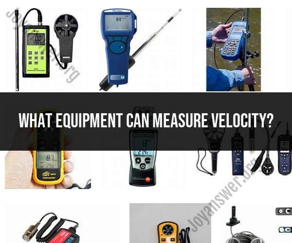 Equipment for Measuring Velocity: Tools for Precision