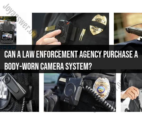 Equipping Law Enforcement: Procuring Body-Worn Camera Systems