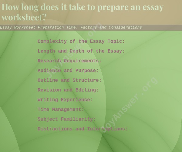 Essay Worksheet Preparation Time: Factors and Considerations