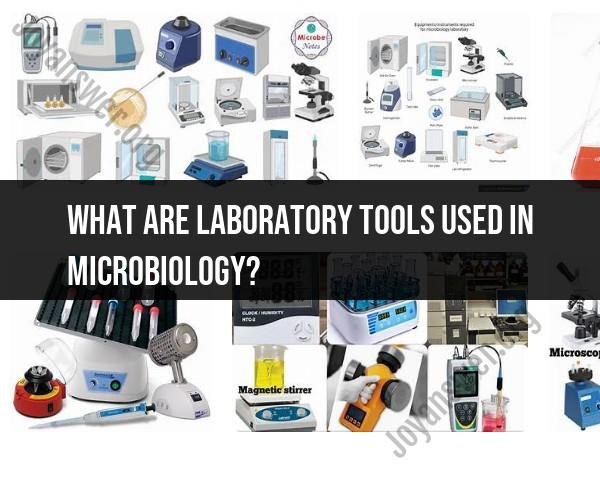 Essential Laboratory Tools in Microbiology: Overview and Functions