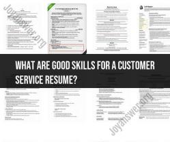 Essential Skills for a Customer Service Resume: Highlights