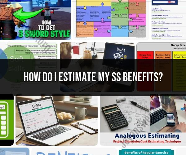 Estimating Your Social Security Benefits: A Complete Guide