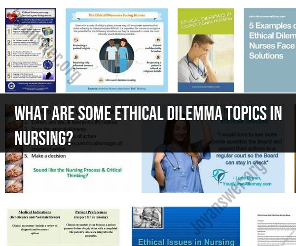 Ethical Dilemma Topics in Nursing: Exploring Complex Issues