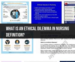 Ethical Dilemmas in Nursing: Definitions and Examples
