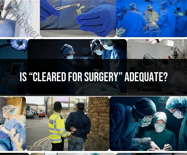 Evaluating Surgical Clearance: Is "Cleared for Surgery" Sufficient?