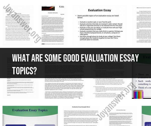 Evaluation Essay Topics: Ideas for Thoughtful Essays