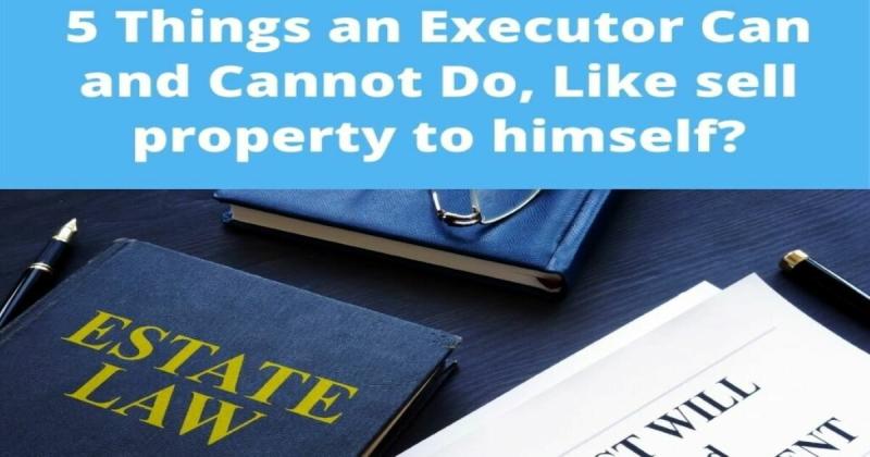 Executor's Role in Selling Real Estate: Responsibilities and Process