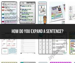 Expanding a Sentence: Techniques and Tips