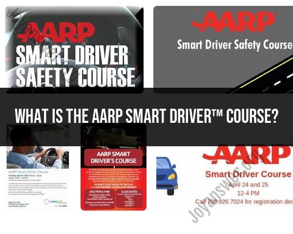 Exploring AARP Smart Driver™ Course: Benefits and Curriculum