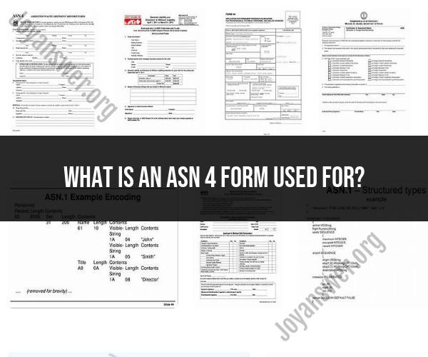 Exploring ASN 4 Form Usage: Insights and Applications