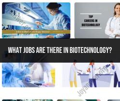 Exploring Careers in Biotechnology: Job Options and Roles