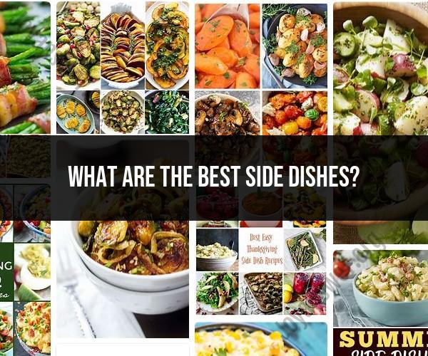 Exploring Culinary Excellence: Best Side Dishes