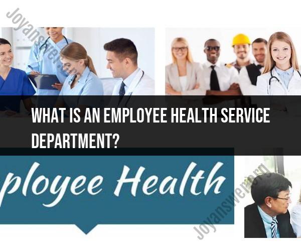 Exploring Employee Health Service Departments