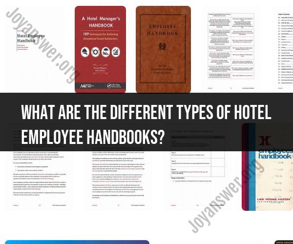 Exploring Hotel Employee Handbook Types: A Comprehensive Guide