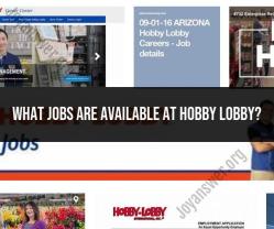 Exploring Job Opportunities at Hobby Lobby: Positions and Requirements