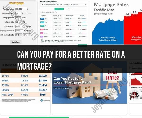 Exploring Mortgage Rate Options: Can You Pay for a Better Rate?
