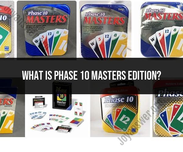 Exploring Phase 10 Masters Edition: A Game Overview