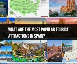 Exploring Spain's Popular Tourist Attractions: A Comprehensive Guide