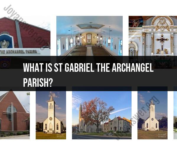 Exploring St. Gabriel the Archangel Parish: A Spiritual Haven