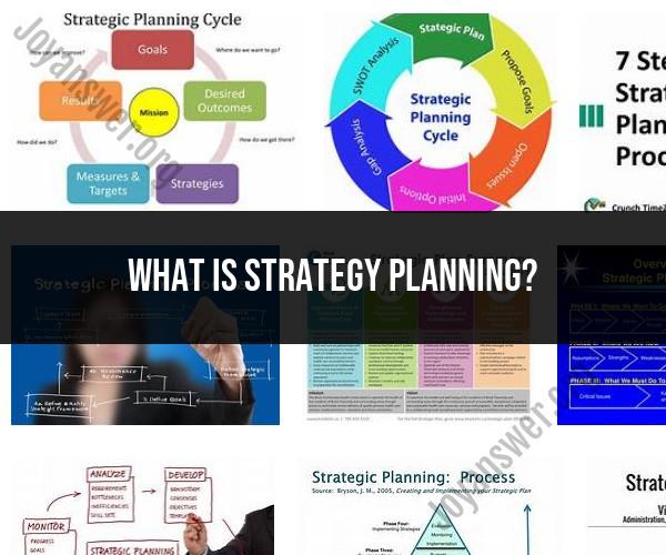 Exploring Strategy Planning: A Comprehensive Overview