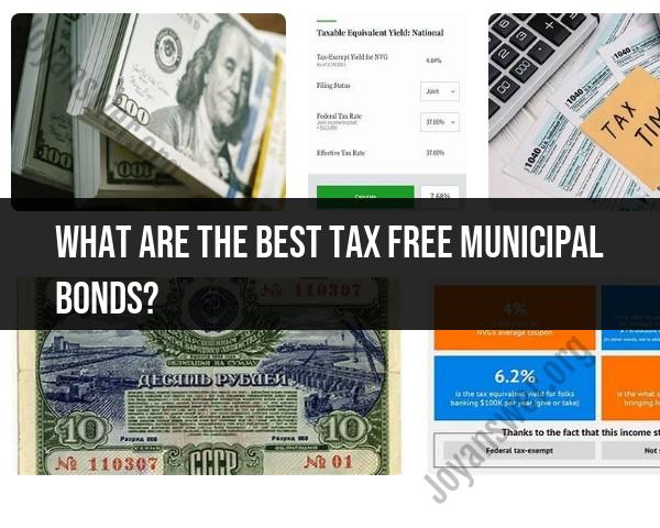 Exploring Tax-Free Municipal Bonds: Best Picks