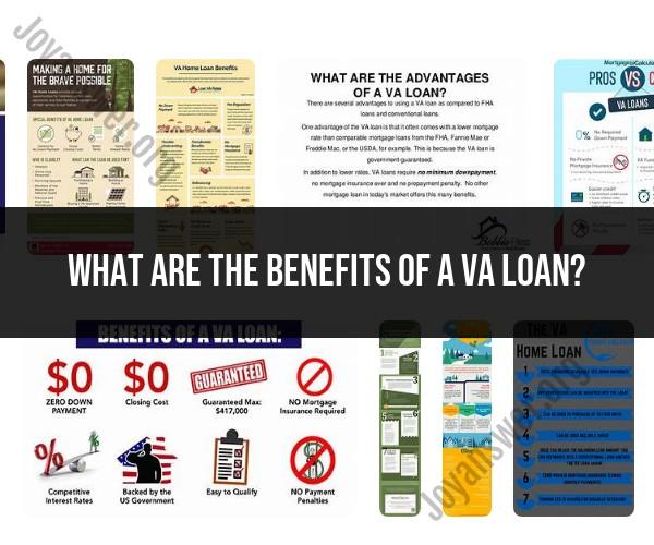Exploring the Benefits of VA Loans: A Guide for Veterans