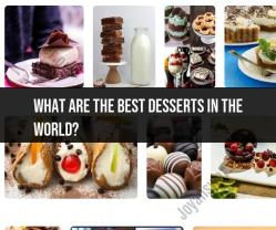 Exploring the Best Desserts in the World: A Sweet Journey