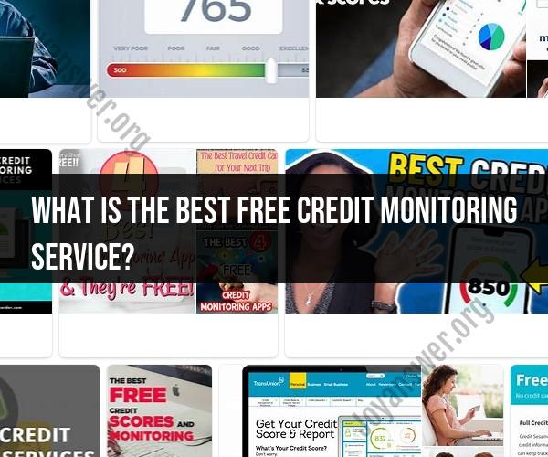 Exploring the Best Free Credit Monitoring Services