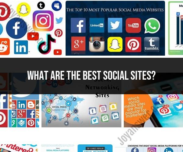 Exploring the Best Social Networking Sites