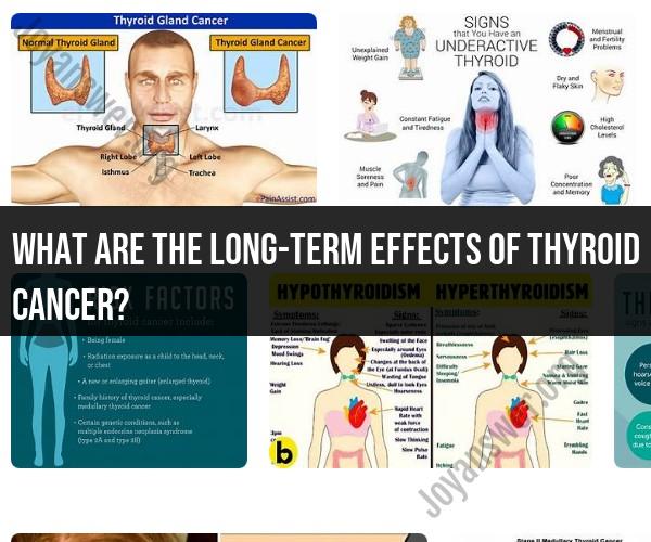 Exploring the Long-Term Effects of Thyroid Cancer