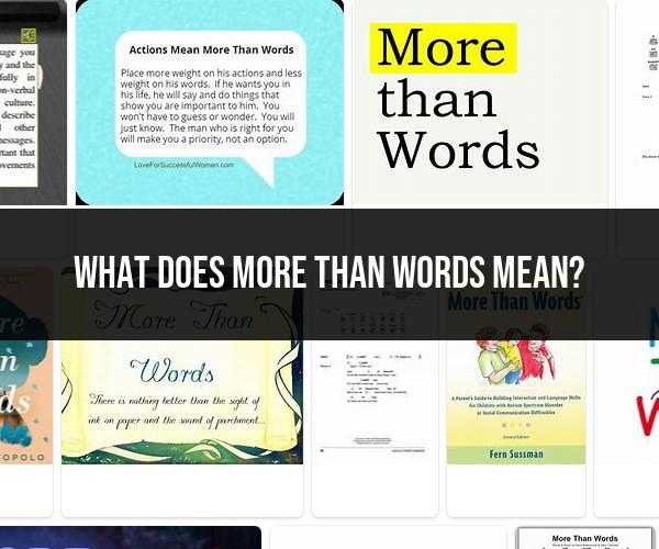 Exploring the Meaning of "More Than Words"