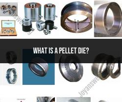 Exploring the Purpose and Function of a Pellet Die