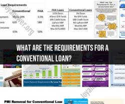 Exploring the Requirements for a Conventional Loan: Eligibility Criteria and Documentation