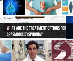 Exploring Treatment Options for Spasmodic Dysphonia