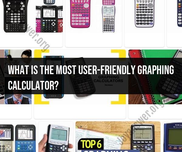 Exploring User-Friendly Graphing Calculators