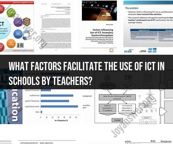 Facilitating the Use of ICT in Schools by Teachers: Factors