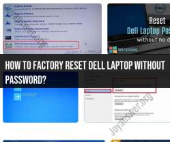 Factory Resetting a Dell Laptop without Password: Methods