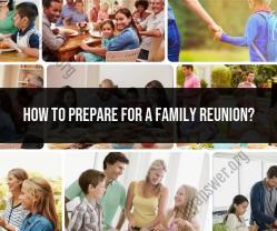 Family Reunion Preparation: Tips for a Memorable Gathering