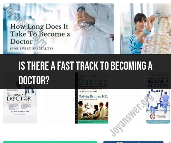 Fast Track to Becoming a Doctor: Accelerated Pathways