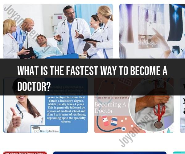 Fastest Way to Become a Doctor: Expedited Medical Career