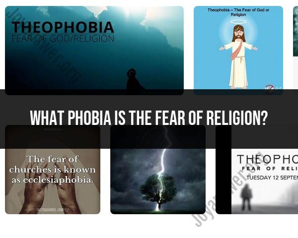 Fear of Religion: Exploring the Phobia